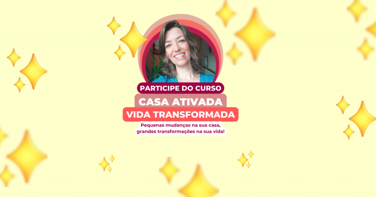 Casa Ativada, Vida Transformada!